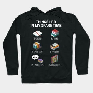 Things I Do In My Spare Time Books Hoodie